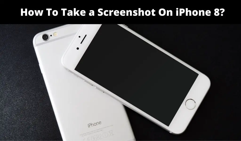 How To Take a Screenshot On iPhone 8