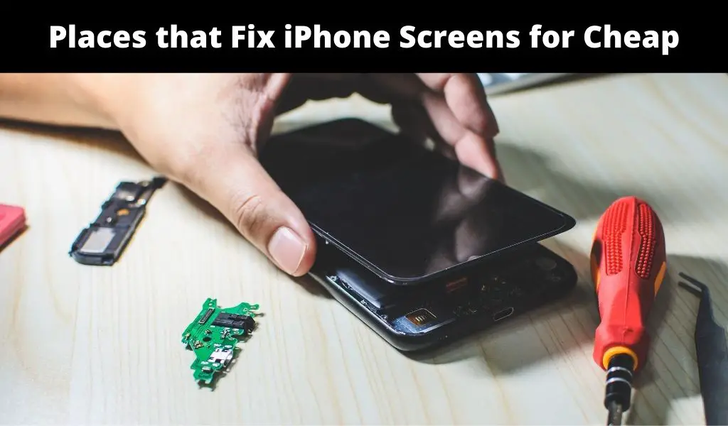 Places that Fix iPhone Screens for Cheap