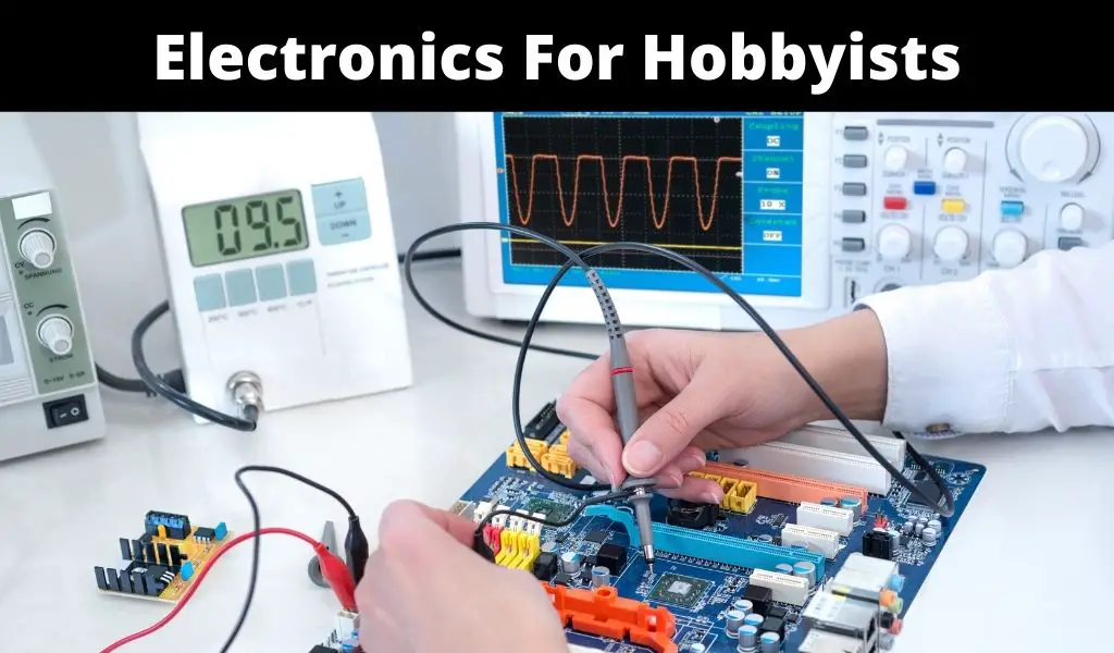 Electronics For Hobbyists