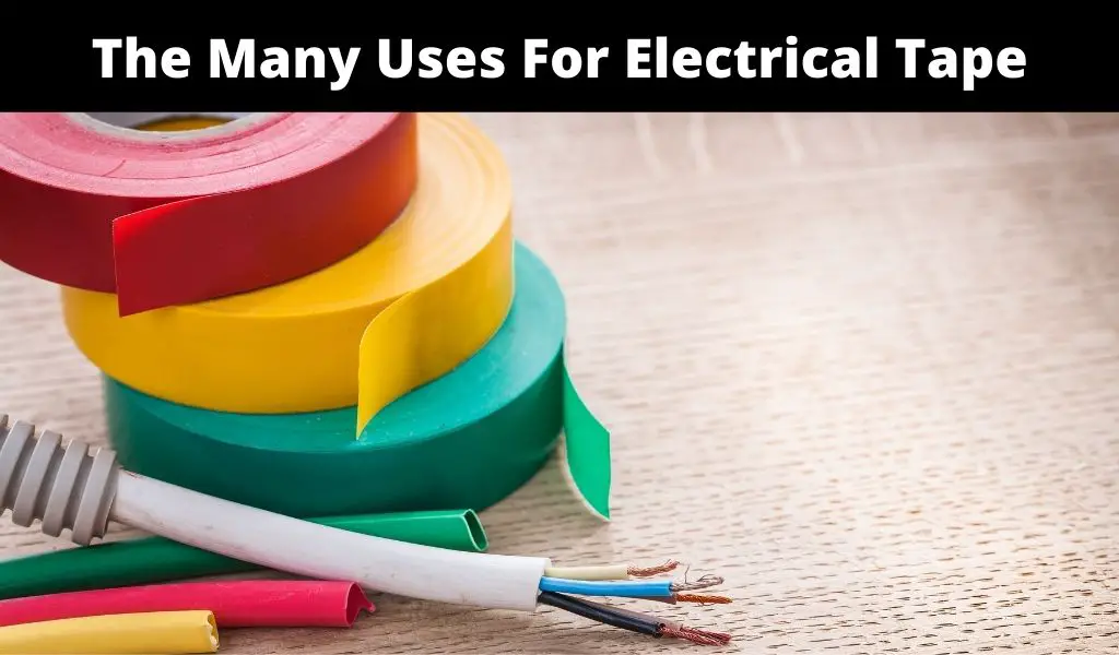 Uses For Electrical Tape