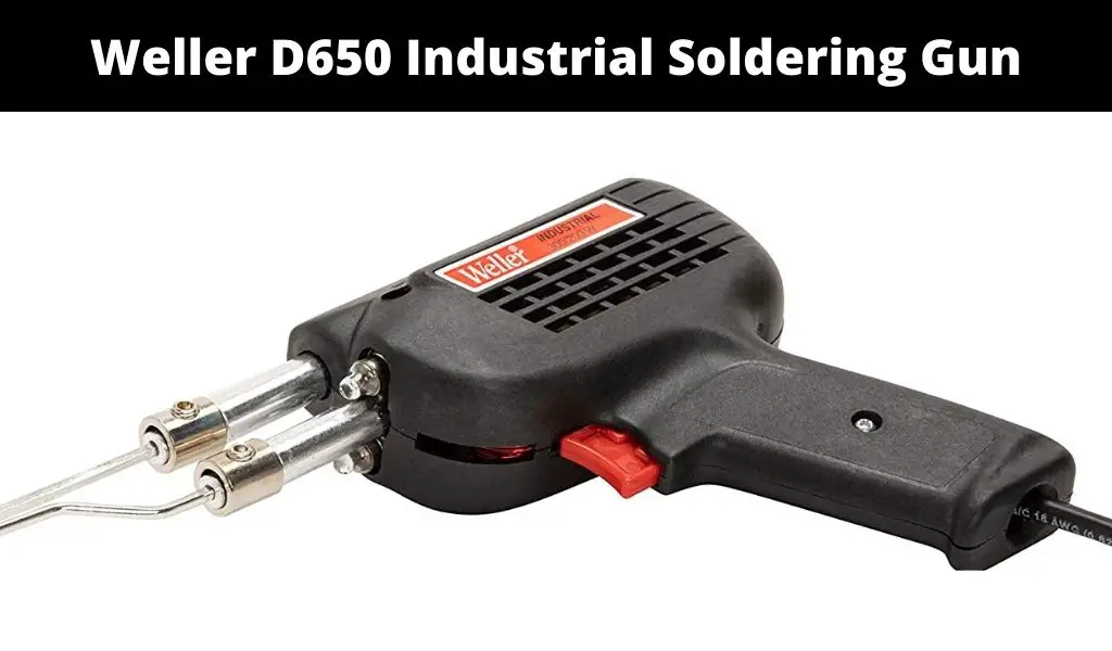 Weller D650 Industrial Soldering Gun
