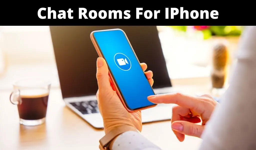 Chat Rooms For IPhone