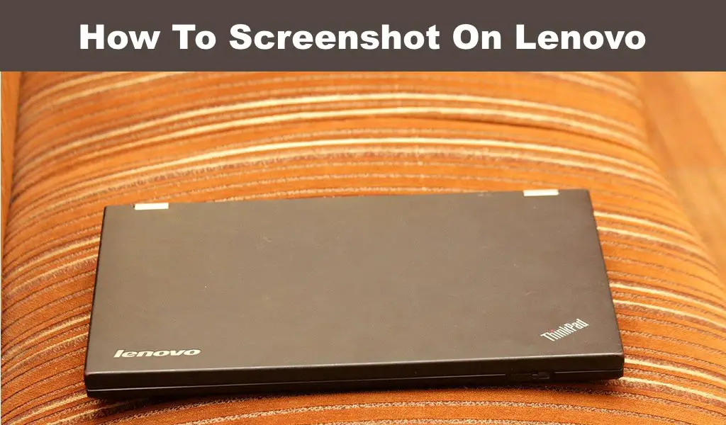 How To Screenshot On Lenovo