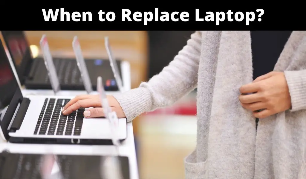 When to Replace Laptop